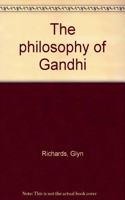 The Philosophy of Gandhi: A Study of His Basic Ideas