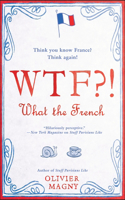 Wtf?!: What the French