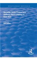 Security, Arms Control and Defence Restructuring in East Asia