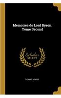 Memoires de Lord Byron. Tome Second