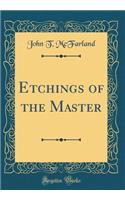 Etchings of the Master (Classic Reprint)