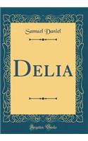 Delia (Classic Reprint)