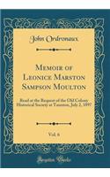 Memoir of Leonice Marston Sampson Moulton, Vol. 6: Read at the Request of the Old Colony Historical Society at Taunton, July 2, 1897 (Classic Reprint)
