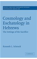 Cosmology and Eschatology in Hebrews