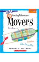 Amazing Makerspace DIY Movers (a True Book: Makerspace Projects)