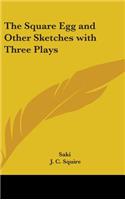 The Square Egg and Other Sketches with Three Plays