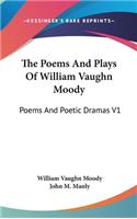 The Poems And Plays Of William Vaughn Moody