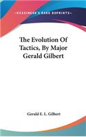 The Evolution Of Tactics, By Major Gerald Gilbert
