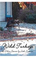 Wild Turkeys & Other Stories