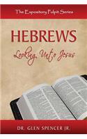 Hebrews: Looking Unto Jesus