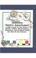 Alabama Native Americans: A Kid's Look at Our State's Chiefs, Tribes, Reservations, Powwows, Lore, and More from the Past and the Present