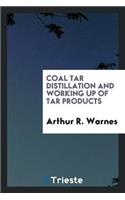 Coal Tar Distillation and Working Up of Tar Products
