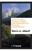 How to Write Clearly: Rules and Exercises on English Composition