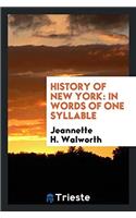 History of New York: In Words of One Syllable
