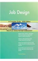 Job Design A Complete Guide - 2020 Edition