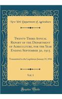 Twenty-Third Annual Report of the Department of Agriculture, for the Year Ending September 30, 1915, Vol. 1: Transmitted to the Legislature January 15, 1916 (Classic Reprint)