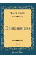 Ephemerides, Vol. 1 (Classic Reprint)