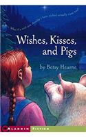 Wishes, Kisses, and Pigs