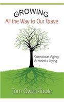 Growing All the Way to Our Grave