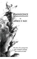 Reminiscence: The Story of a Young Man Who Wanted to Change the World to Its Best