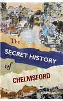 The Secret History of Chelmsford