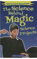 The Science Behind Magic Science Projects: (Exploring Hands-On Science Projects)