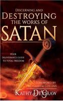 Discerning and Destroying the Works of Satan
