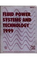 Fluid Power Systems and Technology - 1999