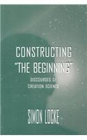 Constructing the Beginning