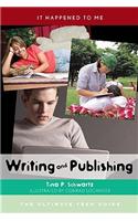 Writing and Publishing: The Ultimate Teen Guide