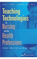 Teaching Technologies in Nursing and Health Professionals: Beyond Simulation and Online Courses