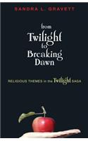 From Twilight to Breaking Dawn: Religious Themes in the Twilight Saga