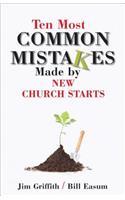 Ten Most Common Mistakes Made by New Church Starts