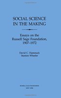 Social Science in the Making: Essays on the Russell Sage Foundation, 1907-1972: Essays on the Russell Sage Foundation, 1907-1972