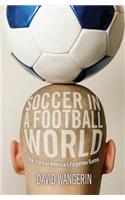 Soccer in a Football World