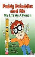 Paddy Befuddles and Me - My Life as a Pencil