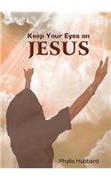 Keep Your Eyes on Jesus