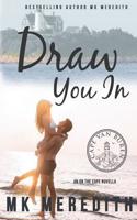 Draw You In