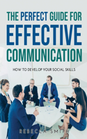 The Perfect Guide for Effective Communication