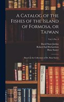 Catalog of the Fishes of the Island of Formosa, or Taiwan