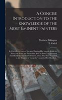 Concise Introduction to the Knowledge of the Most Eminent Painters