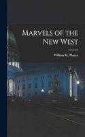 Marvels of the New West