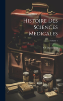 Histoire Des Sciences Medicales; Volume 1