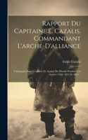 Rapport Du Capitaine E. Cazalis, Commandant L'arche-d'alliance: Campagne Dans L'océanie Et Autour Du Monde Pendant Les Années 1850, 1851 Et 1852...