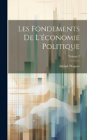 Les Fondements De L'économie Politique; Volume 2