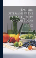 Factors Determining The Keeping Quality Of Cane Sugar