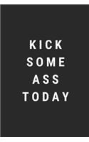 Kick Some Ass Today