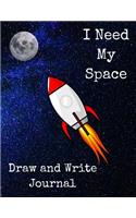 Draw and Write Journal - I Need my Space.