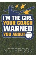 I'm the Girl your coach warned you about Notebook: Notebook Journal Diary 110 Lined Page