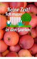 Keine Zeit! Ich muss in den Garten!